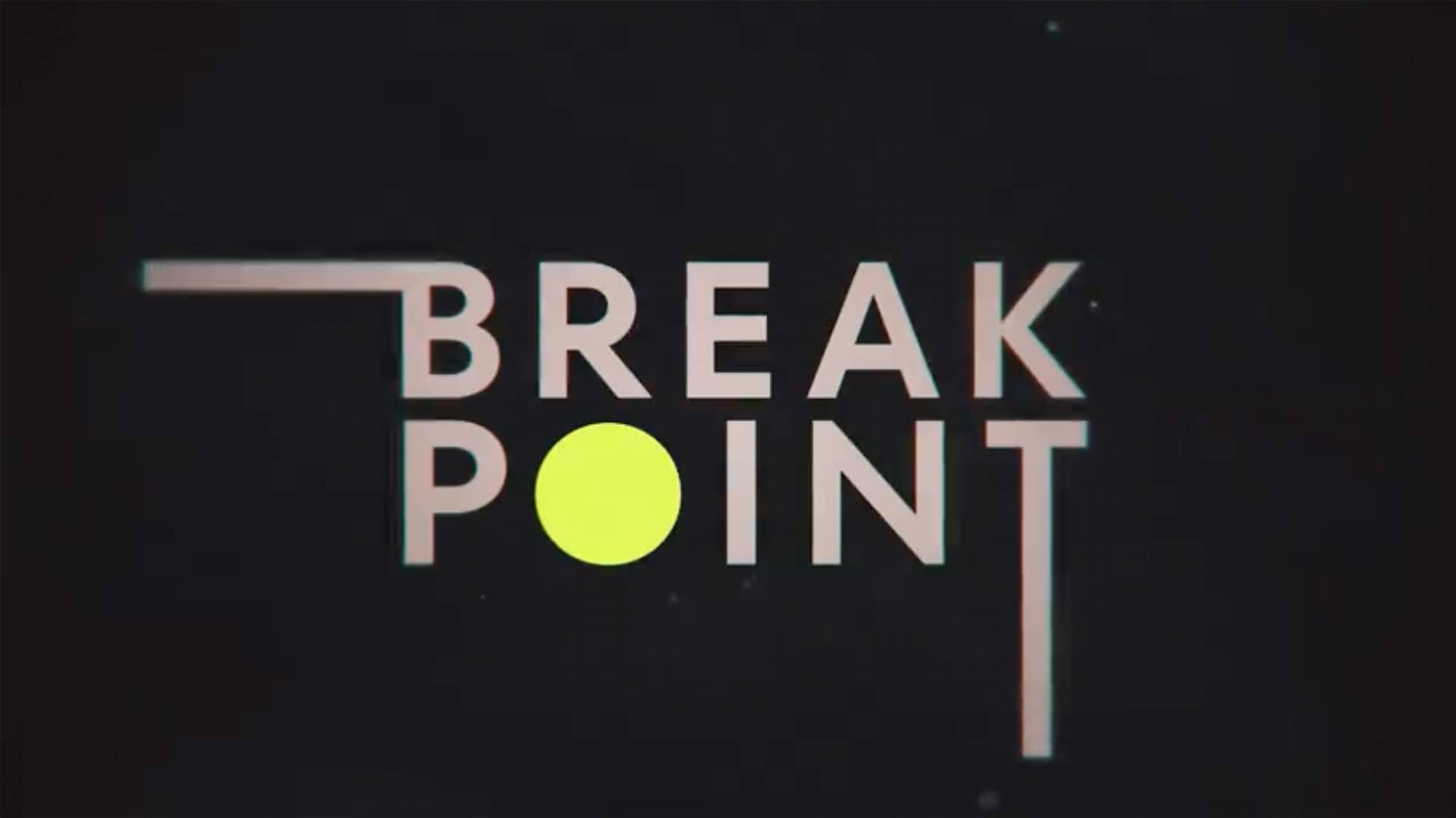 Break Point, Official Teaser