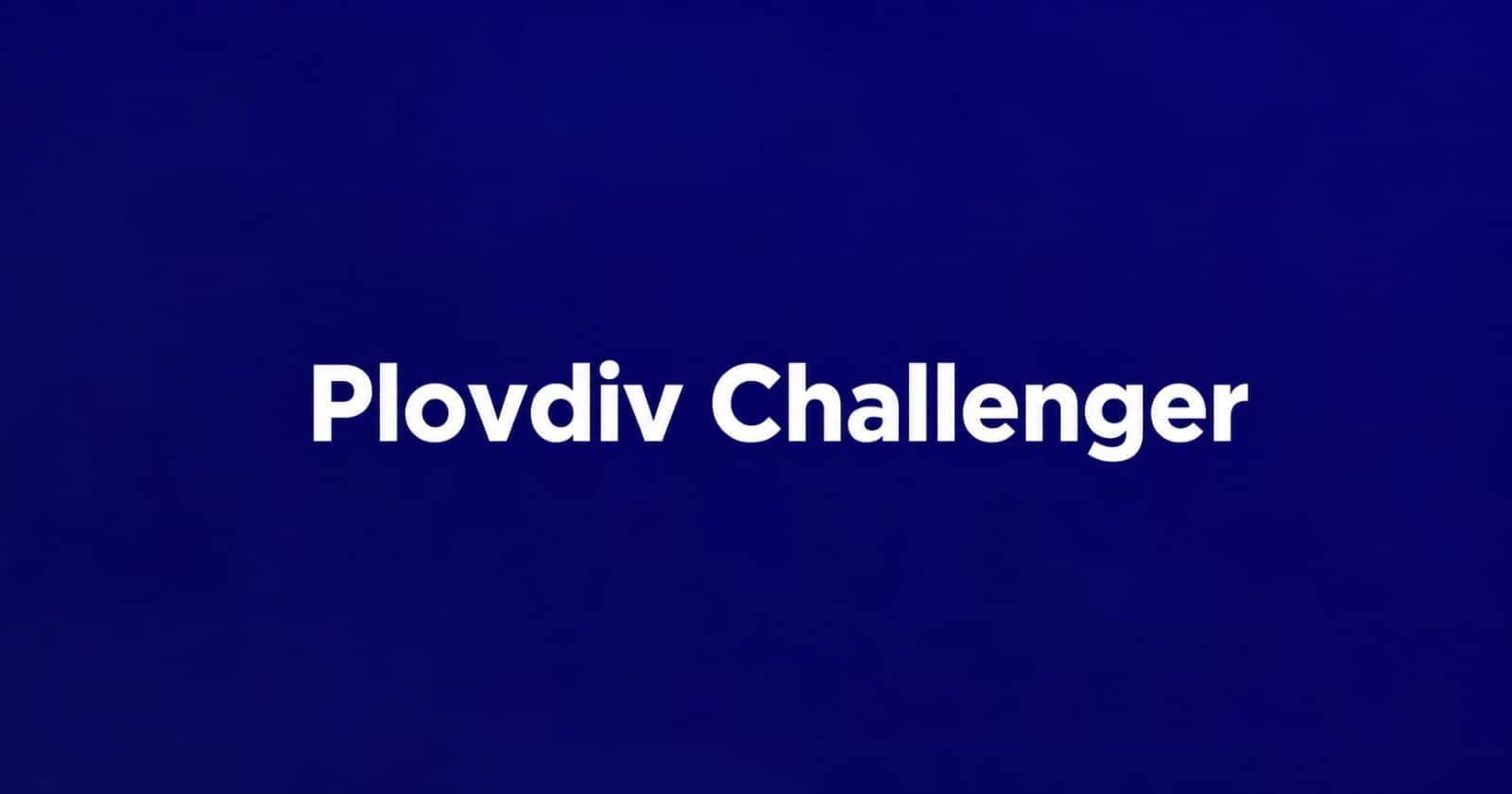 PLOVDIV CHALLENGER
