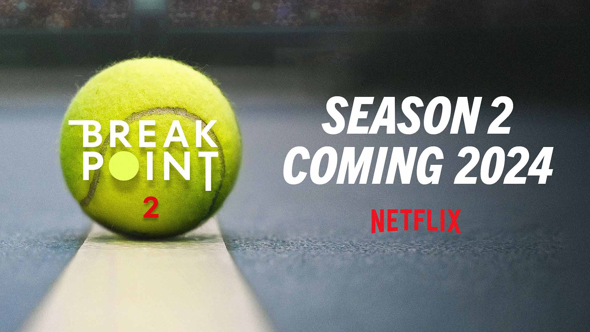 Netflix confirme la deuxième série de points de rupture |  Tournée ATP