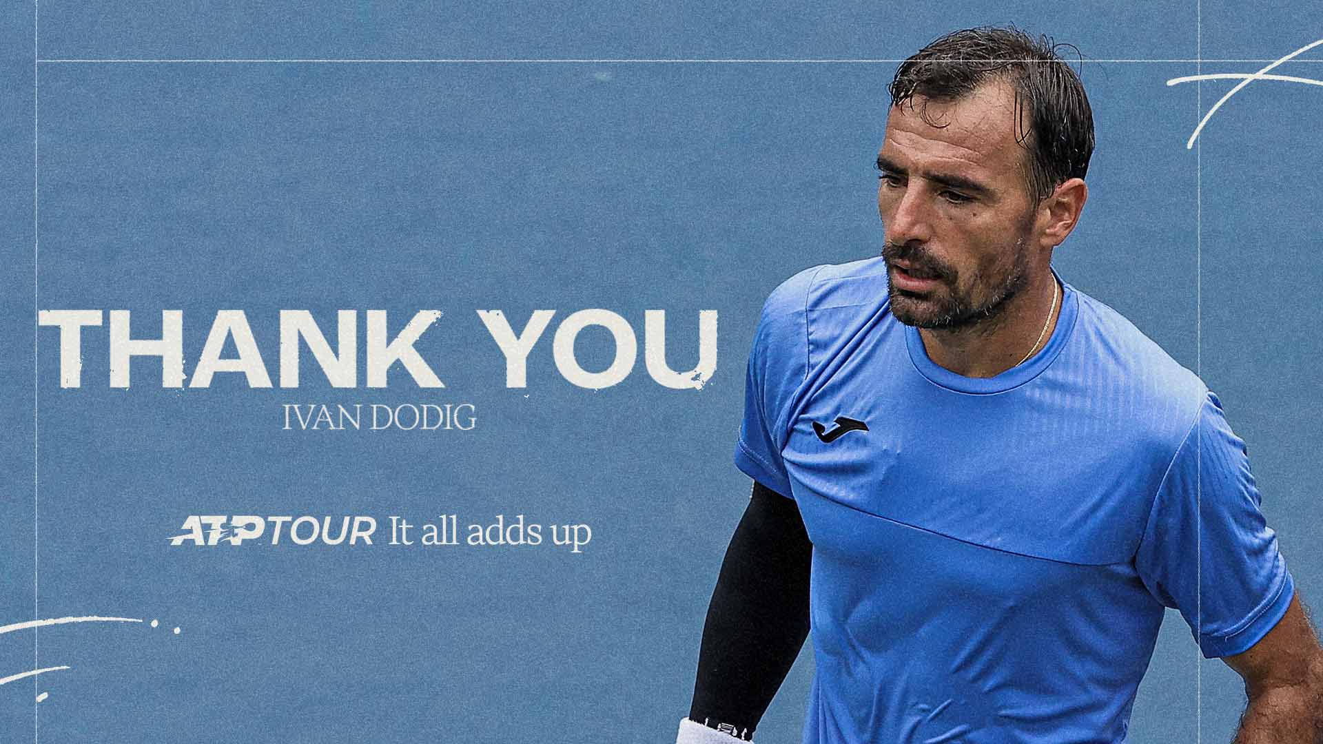 Celebrating Ivan Dodig's retirement: 'I always gave everything'